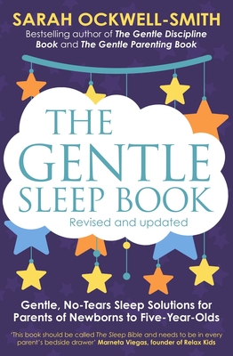 The Gentle Sleep Book: Gentle, No-Tears, Sleep Solutions for Parents of Newborns to Five-Year-Olds