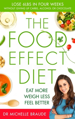 The Food Effect Diet: Eat More, Weigh Less, Look and Feel Better