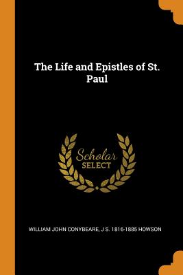 The Life and Epistles of St. Paul