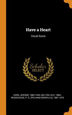 Have a Heart: Vocal Score