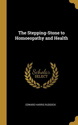 The Stepping-Stone to Homoeopathy and Health