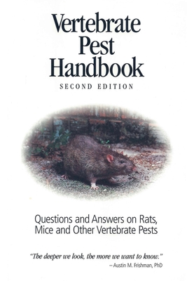 Vertebrate Pest Handbook: Questions and Answers on Rats, Mice and Other Vertebrate Pests