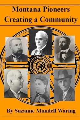 Montana Pioneers: Creating a Community