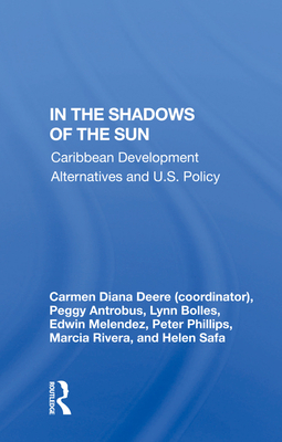 In the Shadows of the Sun: Caribbean Development Alternatives and U.S. Policy