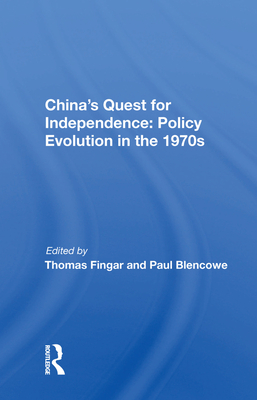 China's Quest for Independence: Policy Evolution in the 1970s