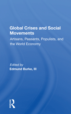 Global Crises And Social Movements: Artisans, Peasants, Populists, And The World Economy