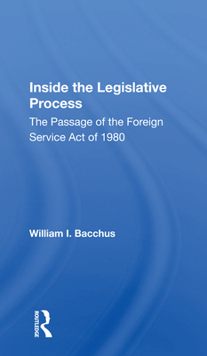 Inside the Legislative Process: The Passage of the Foreign Service Act of 1980