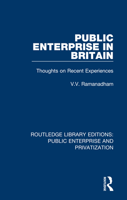 Public Enterprise in Britain: Thoughts on Recent Experiences