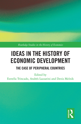 Ideas in the History of Economic Development: The Case of Peripheral Countries
