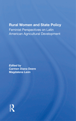 Rural Women and State Policy: Feminist Perspectives on Latin American Agricultural Development