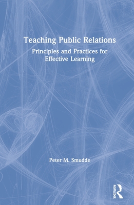 Teaching Public Relations: Principles and Practices for Effective Learning