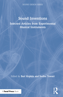 Sound Inventions: Selected Articles from Experimental Musical Instruments