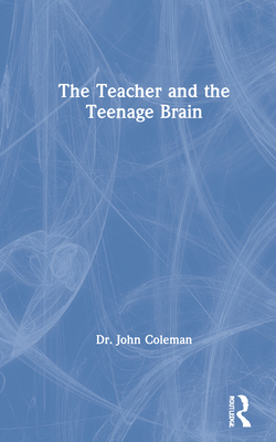 The the Teacher and the Teenage Brain