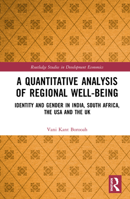 A Quantitative Analysis of Regional Well-Being: Identity and Gender in India, South Africa, the USA and the UK