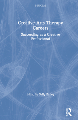 Creative Arts Therapy Careers: Succeeding as a Creative Professional