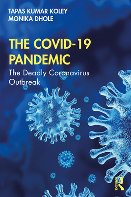 The Covid-19 Pandemic: The Deadly Coronavirus Outbreak