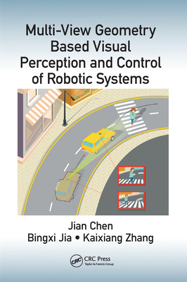 Multi-View Geometry Based Visual Perception and Control of Robotic Systems
