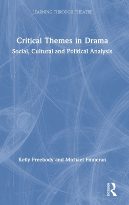 Critical Themes in Drama: Social, Cultural and Political Analysis