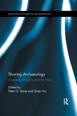 Sharing Archaeology: Academe, Practice and the Public