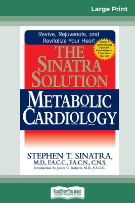 The Sinatra Solution: Metabolic Cardiology: Metabolic Cardiology (16pt Large Print Edition)