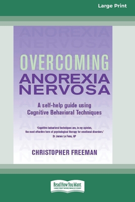 Overcoming Anorexia Nervosa (16pt Large Print Edition)
