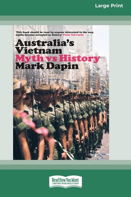 Australia's Vietnam: Myth vs history (16pt Large Print Edition)