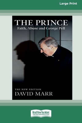 The Prince: Faith, Abuse and George Pell (16pt Large Print Edition)