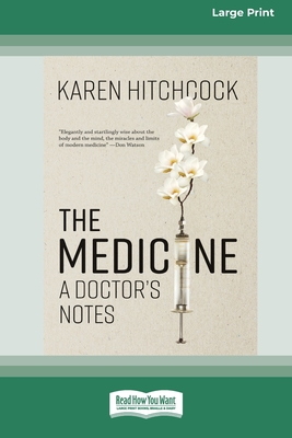 The Medicine: A Doctor's Notes (16pt Large Print Edition)