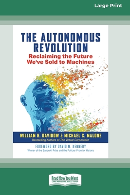 The Autonomous Revolution: Reclaiming the Future We've Sold to Machines (16pt Large Print Edition)