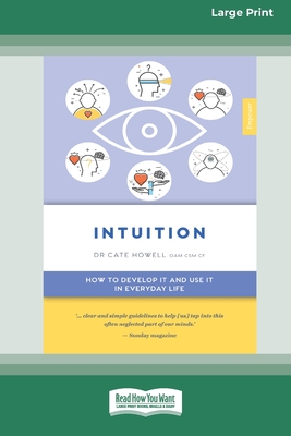 Intuition (Empower edition): How to Develop it and Use it in Everyday Life (16pt Large Print Edition)