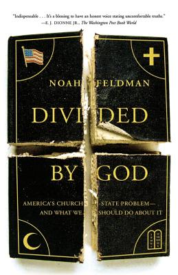 Divided by God: America's Church-State Problem--And What We Should Do about It