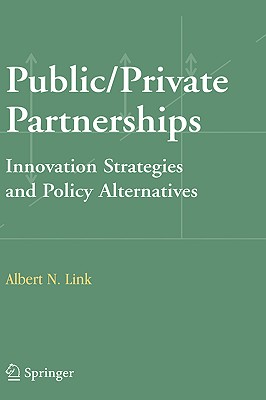 Public/Private Partnerships: Innovation Strategies and Policy Alternatives