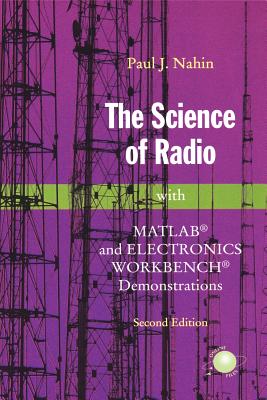 The Science of Radio: With Matlab(r) and Electronics Workbench(r) Demonstrations