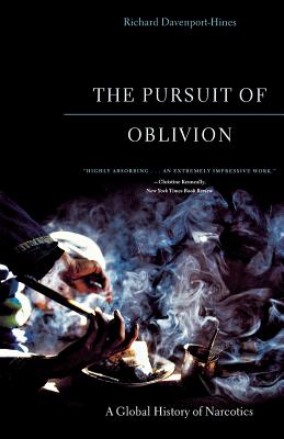 The Pursuit of Oblivion: A Global History of Narcotics