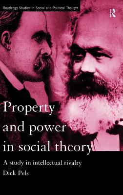 Property and Power in Social Theory: A Study in Intellectual Rivalry