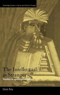 The Intellectual as Stranger: Studies in Spokespersonship