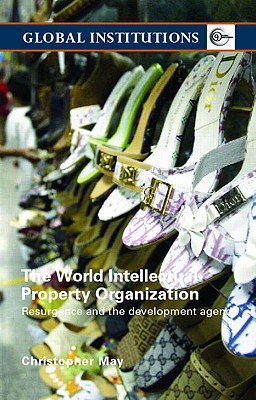 World Intellectual Property Organization (WIPO): Resurgence and the Development Agenda