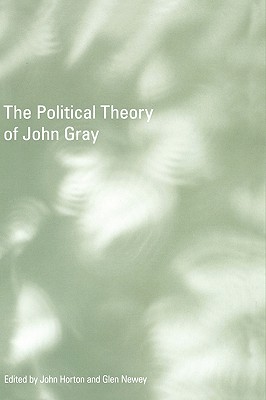 The Political Theory of John Gray