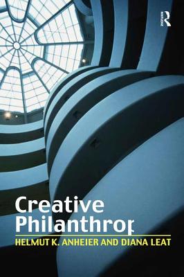 Creative Philanthropy: Towards a New Philanthropy for the Twenty-First Century