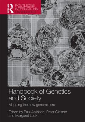 The Handbook of Genetics & Society: Mapping the New Genomic Era