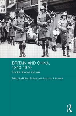 Britain and China, 1840-1970: Empire, Finance and War
