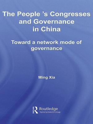 The People's Congresses and Governance in China: Toward a Network Mode of Governance