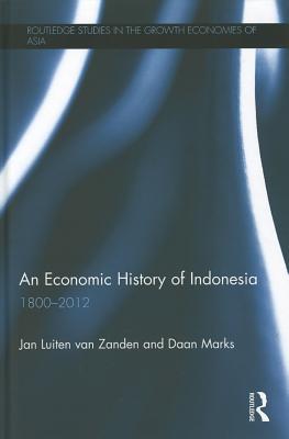 An Economic History of Indonesia: 1800-2012