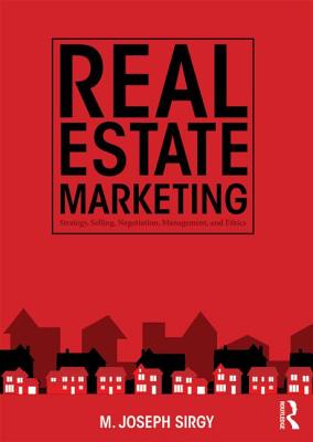 Real Estate Marketing: Strategy, Personal Selling, Negotiation, Management, and Ethics