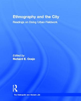 Ethnography and the City: Readings on Doing Urban Fieldwork