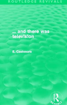 ... and there was television (Routledge Revivals)