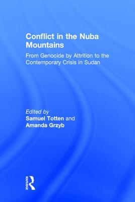 Conflict in the Nuba Mountains: From Genocide-By-Attrition to the Contemporary Crisis in Sudan