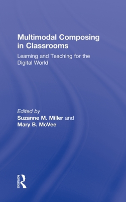 Multimodal Composing in Classrooms: Learning and Teaching for the Digital World