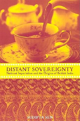 A Distant Sovereignty: National Imperialism and the Origins of British India