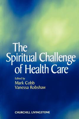 The Spiritual Challenge of Health Care